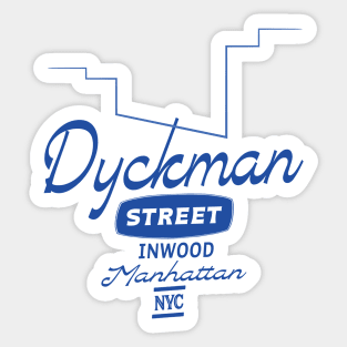 Dyckman Street Inwood Manhattan NYC Sticker